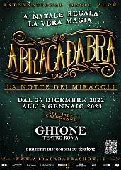 Per natale a roma ritorna la grande magia con lo show internazionale abracadabra, la notte